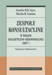 Okładka książki Zespoły konsultacyjne w terapii dialektyczno-behawioralnej (DBT®) Marsha Linehan, Jennifer H.R. Sayrs