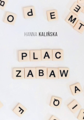Okładka książki Plac zabaw Hanna Kalińska
