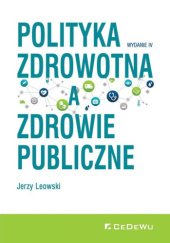 Okładka książki Polityka zdrowotna a zdrowie publiczne Jerzy Leowski