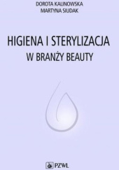 Okładka książki Higiena i sterylizacja w branży beauty Dorota Kalinowska, Martyna Siudak