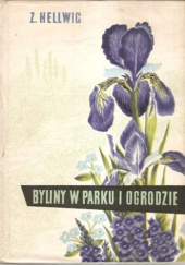 Okładka książki Byliny w parku i ogrodzie Zygmunt Hellwig