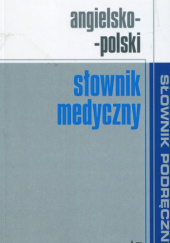 Okładka książki Angielsko-polski słownik medyczny praca zbiorowa