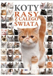 Okładka książki Koty. Rasy z całego świata praca zbiorowa