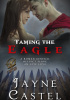 Okładka książki Taming the Eagle Jayne Castel