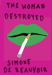 Okładka książki The Woman Destroyed Simone de Beauvoir