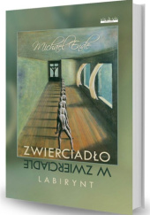 Okładka książki Zwierciadło w zwierciadle. Labirynt Michael Ende