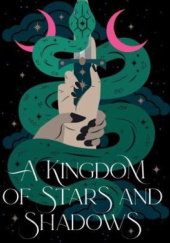 Okładka książki A Kingdom of Stars and Shadows Holly Renee