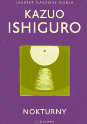 Okładka książki Nokturny. Pięć opowiadań o muzyce i zmierzchu Kazuo Ishiguro