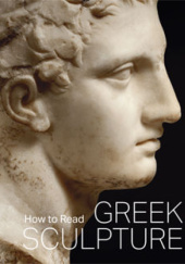 Okładka książki How to Read Greek Sculpture Séan A. Hemingway