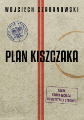 Okładka książki Plan Kiszczaka Wojciech Czabanowski