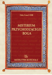 Okładka książki Misterium przychodzącego Boga Odo Casel OSB