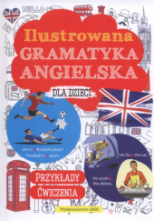 Okładka książki Ilustrowana gramatyka angielska dla dzieci praca zbiorowa