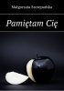 Okładka książki Pamiętam Cię Małgorzata Szczepańska