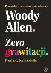 Okładka książki Zero grawitacji Woody Allen