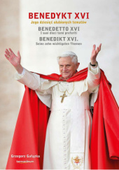 Okładka książki Benedykt XVI. Jego dziesięć ulubionych tematów Grzegorz Gałązka