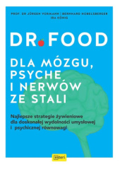 Okładka książki Dr Food. Dla mózgu, psyche i nerwów ze stali Bernhard Hobelsberger, Ira König, Jürgen Vormann