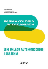 Okładka książki Farmakologia w zadaniach. Leki układu autonomicznego i krążenia Małgorzata Berezińska, Anna Wiktorowska-Owczarek
