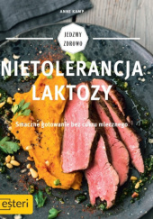 Okładka książki Nietolerancja laktozy. Smaczne gotowanie bez cukru mlecznego Anne Kamp
