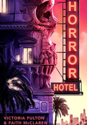 Okładka książki Horror Hotel Victoria Fulton, Faith McClaren