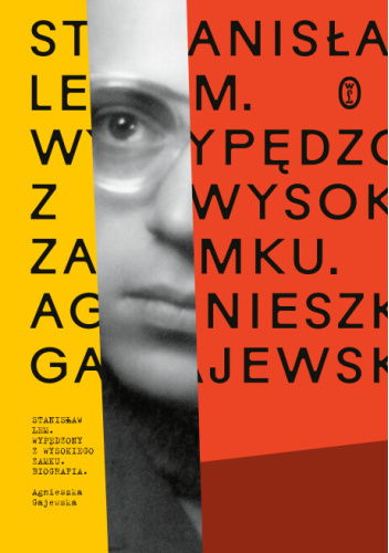 Stanisław Lem. Wypędzony z Wysokiego Zamku. Biografia
