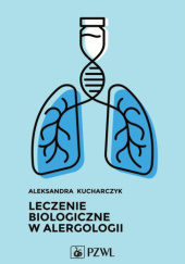 Okładka książki Leczenie biologiczne w alergologii Aleksandra Kucharczyk
