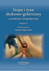 Okładka książki Stopa i staw skokowo-goleniowy w praktyce ortopedycznej Marek Napiontek