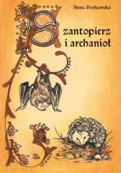 Okładka książki Szantopierz i archanioł Anna Borkowska