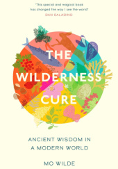 Okładka książki The Wilderness Cure Mo Wilde