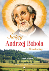 Okładka książki Święty Andrzej Bobola ze Strachociny Józef Niżnik