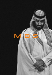 Okładka książki MBS: The Rise to Power of Mohammad Bin Salman Ben Hubbard