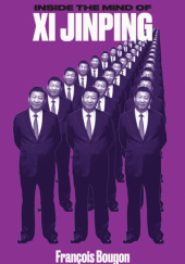 Okładka książki Inside the Mind of Xi Jinping François Bougon