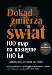 Okładka książki Dokąd zmierza świat Ian Goldin, Robert Muggah