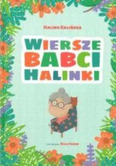 Okładka książki Wiersze Babci Halinki Halina Kalińska