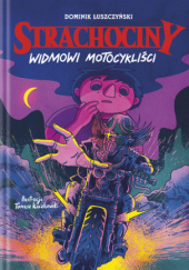 Okładka książki Strachociny. Widmowi Motocykliści Dominik Łuszczyński