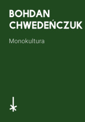 Okładka książki Monokultura Bohdan Chwedeńczuk