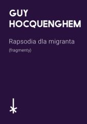 Okładka książki Rapsodia dla migranta (fragmenty) Guy Hocquenghem