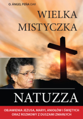Okładka książki Wielka mistyczka Natuzza Angel Pena
