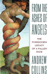 Okładka książki From The Ashes of Angels: The Forbidden Legacy of a Fallen Race Andrew Collins