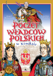 Okładka książki Poczet władców polskich w komiksie Paweł Kołodziejski, Bogusław Michalec
