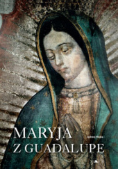 Okładka książki Maryja z Guadalupe Jędrzej Majka