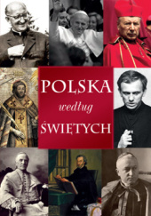 Okładka książki Polska według świętych Jacek P. Laskowski, praca zbiorowa
