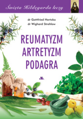 Okładka książki Reumatyzm, artretyzm, podagra Gottfried Hertzka, Wighard Strehlow