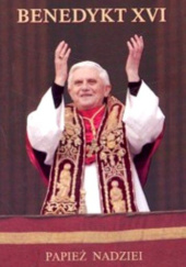Okładka książki Benedykt XVI. Papież Nadziei Teresa Sotowska