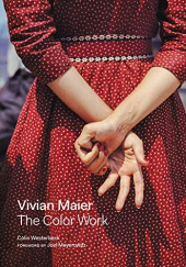 Okładka książki Vivian Maier: The Color Work Colin Westerbeck