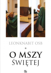 Okładka książki O Mszy świętej Leon Knabit OSB