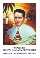 Okładka książki Nowenna do św. Damiana De Veuster. Apostoła trędowatych z Molokai praca zbiorowa