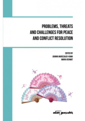 Okładka książki Problems, threats and challenges for peace and conflict resolution Joanna Marszałek-Kawa, Maria Ochwat