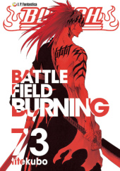 Okładka książki Bleach 73. Battlefield Burning Tite Kubo