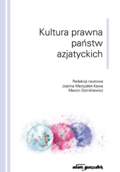 Okładka książki Kultura prawna państw azjatyckich Marcin Górnikiewicz, Joanna Marszałek-Kawa
