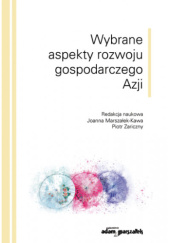 Okładka książki Wybrane aspekty rozwoju gospodarczego Azji Joanna Marszałek-Kawa, Piotr Zariczny